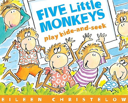 Five Little Monkeys Play Hide-And-Seek - Eileen Christelow