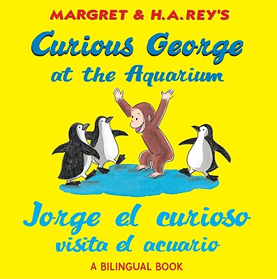 Jorge El Curioso Visita El Acuario /Curious George at the Aquarium (Bilingual Edition) - H. A. Rey