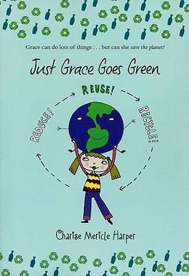Just Grace Goes Green - Charise Mericle Harper