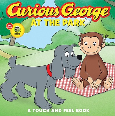 Curious George at the Park (Cgtv Touch-And-Feel Board Book) - H. A. Rey