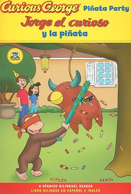 Jorge El Curioso Y La Pinata / Curious George Pinata Party Spanish/English Bilingual Edition (Cgtv Reader) - H. A. Rey