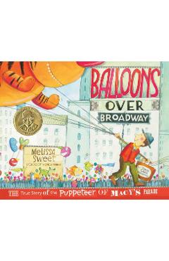 Poza produsului Balloons Over Broadway: The True Story of the Puppeteer of Macy's Parade - Melissa Sweet