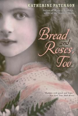 Bread and Roses, Too - Katherine Paterson