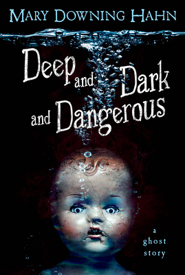 Deep and Dark and Dangerous - Mary Downing Hahn