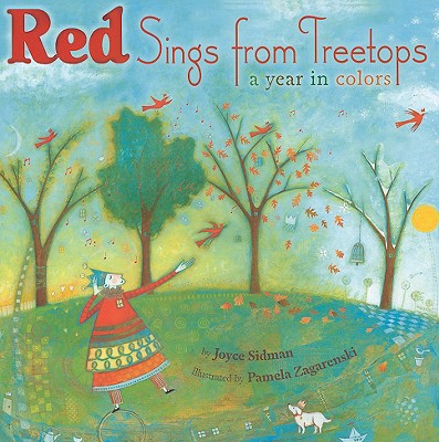 Red Sings from Treetops: A Year in Colors - Joyce Sidman