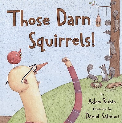 Those Darn Squirrels! - Adam Rubin