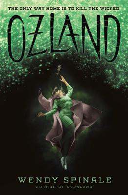Ozland (Everland, Book 3), Volume 3 - Wendy Spinale