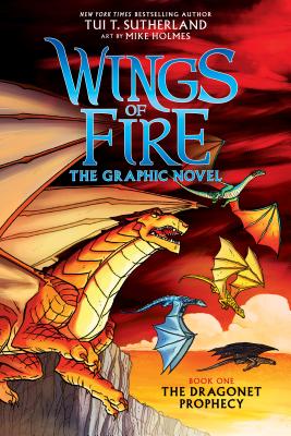 A Graphix Book: Wings of Fire Graphic Novel #1: The Dragonet Prophecy, Volume 1 - Tui T. Sutherland