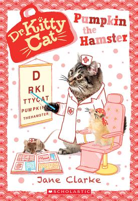 Pumpkin the Hamster (Dr. Kittycat #6), Volume 6 - Jane Clarke