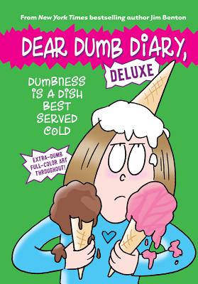 Dumbness Is a Dish Best Served Cold (Dear Dumb Diary: Deluxe) - Jim Benton
