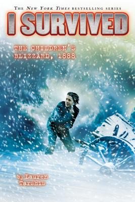 I Survived the Children's Blizzard, 1888 (I Survived #16), Volume 16 - Lauren Tarshis