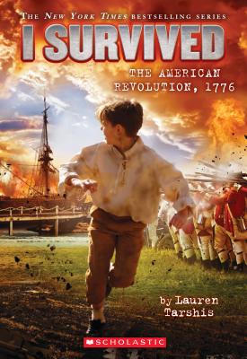 I Survived the American Revolution, 1776 (I Survived #15), Volume 15 - Lauren Tarshis