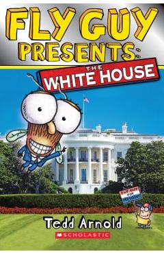 Poza produsului Fly Guy Presents: The White House - Tedd Arnold