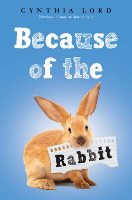 Because of the Rabbit - Cynthia Lord