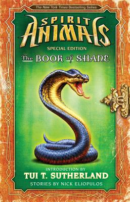 The Book of Shane: Complete Collection (Spirit Animals: Special Edition) - Nick Eliopulos