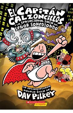 El Capitn Calzoncillos Y La Sensacional Saga del Seor Sohediondo (Captain Underpants #12), Volume 12 - Dav Pilkey
