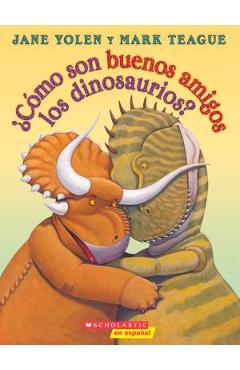 Coperta cărții '�c�mo Son Buenos Amigos Los Dinosaurios? (How Do Dinosaurs Stay Friends?) - Jane Yolen'