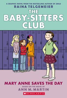 Mary Anne Saves the Day: Full-Color Edition (the Baby-Sitters Club Graphix #3) - Raina Telgemeier