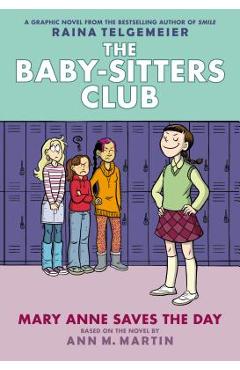Mary Anne Saves the Day: Full-Color Edition (the Baby-Sitters Club Graphix #3) - Ann M. Martin