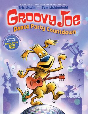 Groovy Joe: Dance Party Countdown (Groovy Joe #2), Volume 2 - Eric Litwin