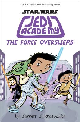 The Force Oversleeps (Star Wars: Jedi Academy #5), Volume 5 - Jarrett J. Krosoczka