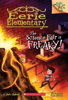 The Science Fair Is Freaky! a Branches Book (Eerie Elementary #4), Volume 4 - Jack Chabert