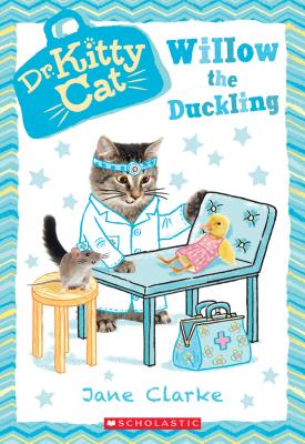 Willow the Duckling (Dr. Kittycat #4) - Jane Clarke