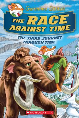 The Race Against Time (Geronimo Stilton Journey Through Time #3), Volume 3 - Geronimo Stilton