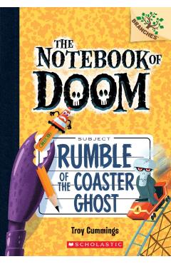 Rumble of the Coaster Ghost: A Branches Book (the Notebook of Doom #9), Volume 9 - Troy Cummings