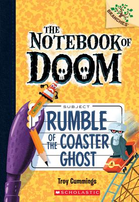 Rumble of the Coaster Ghost: A Branches Book (the Notebook of Doom #9), Volume 9 - Troy Cummings
