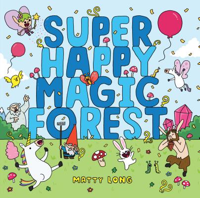 Super Happy Magic Forest - Matty Long