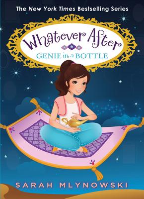 Genie in a Bottle (Whatever After #9) - Sarah Mlynowski