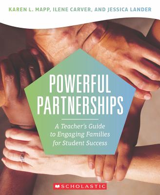 Powerful Partnerships: A Teacher's Guide to Engaging Families for Student Success - Karen Mapp