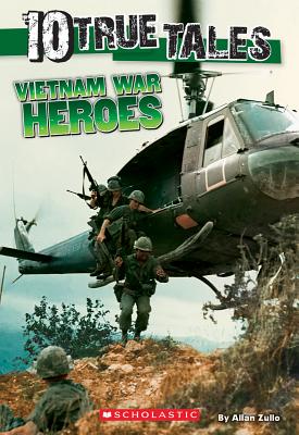 10 True Tales, Vietnam War Heroes - Allan Zullo