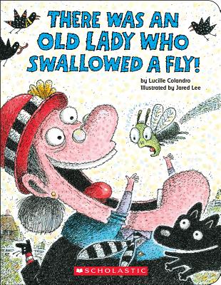 There Was an Old Lady Who Swallowed a Fly!: A Board Book - Lucille Colandro