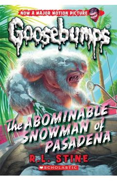 The Abominable Snowman of Pasadena (Classic Goosebumps #27), Volume 27 - R. L. Stine