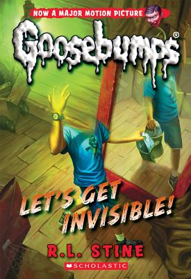 Let's Get Invisible! (Classic Goosebumps #24), Volume 24 - R. L. Stine