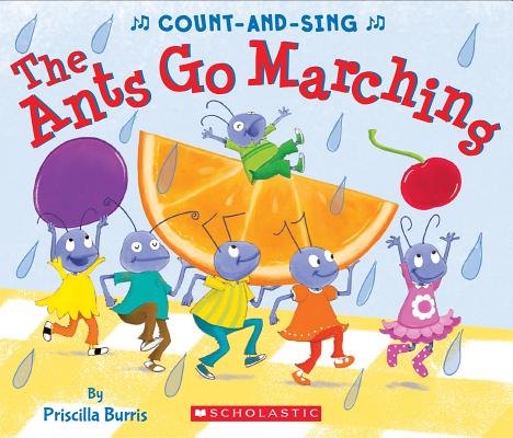 The Ants Go Marching: A Count-And-Sing Book - Priscilla Burris
