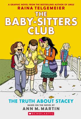 The Truth about Stacey (the Baby-Sitters Club Graphic Novel #2): A Graphix Book: Full-Color Edition - Ann M. Martin