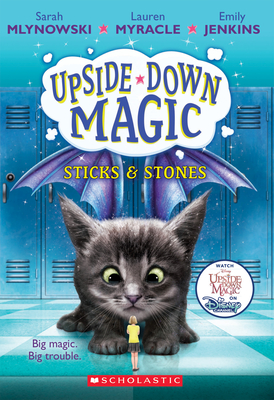 Sticks & Stones (Upside-Down Magic #2), Volume 2 - Sarah Mlynowski