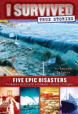 Five Epic Disasters (I Survived True Stories #1), Volume 1 - Lauren Tarshis