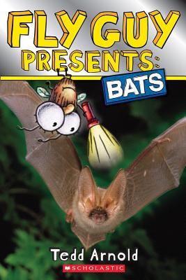 Fly Guy Presents: Bats (Scholastic Reader, Level 2) - Tedd Arnold