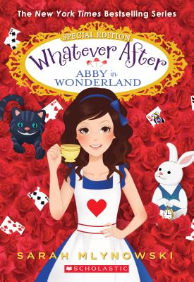 Abby in Wonderland (Whatever After Special Edition #1), Volume 1 - Sarah Mlynowski