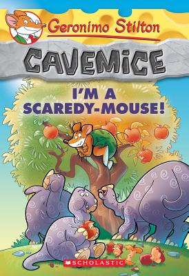 Geronimo Stilton Cavemice #7: I'm a Scaredy-Mouse!, Volume 7 - Geronimo Stilton