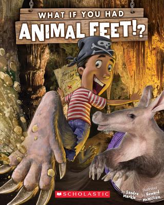 What If You Had Animal Feet? - Sandra Markle