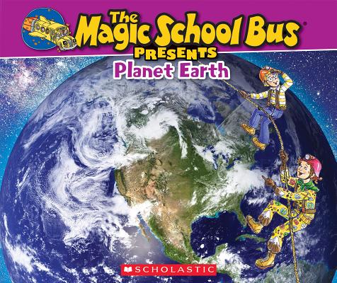 Magic School Bus Presents: Planet Earth - Tom Jackson