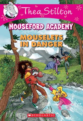 Mouselets in Danger (Thea Stilton Mouseford Academy #3), Volume 3: A Geronimo Stilton Adventure - Thea Stilton
