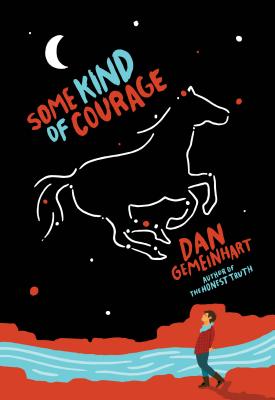 Some Kind of Courage - Dan Gemeinhart