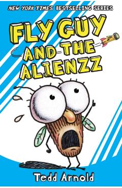 Fly Guy and the Alienzz (Fly Guy #18), Volume 18 - Tedd Arnold