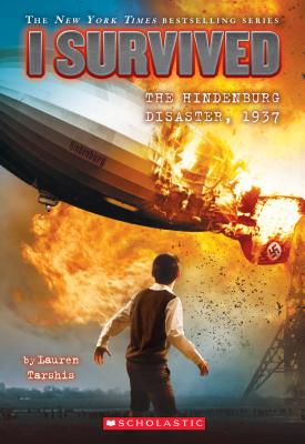 I Survived the Hindenburg Disaster, 1937 (I Survived #13) - Lauren Tarshis